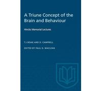 A Triune Concept of the Brain and Behaviour: Hincks Memorial Lectures (Heritage)