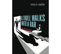 A Troll Walks into a Bar: A Noir Urban Fantasy Novel (Alexander Southerland, P.I.)