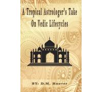 A Tropical Astrologers Take on Vedic Life Cycles