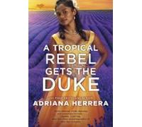 A Tropical Rebel Gets The Duke (ebook)