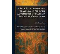 A True Relation of the Travels and Perilous Adventures of Mathew Dudgeon, Gentleman