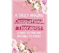 A Truly Amazing Occupational Therapist is Hard To Find and Impossible To Forget: Occupational Therapist Gifts For Women - Perfect Occupational Therapy ... Therapist Retirement Leaving Present