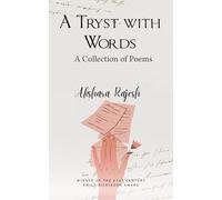A TRYST WITH WORDS-A Collection of Poems