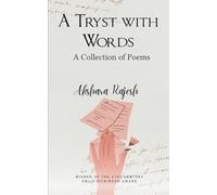 A TRYST WITH WORDS-A Collection of Poems