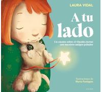 A tu lado: Un cuento sobre el vínculo eterno con nuestros amigos peludos (Cuentos infantiles ilustrados)