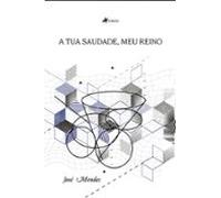 A Tua Saudade Meu Reino (ebook)