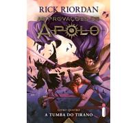 A Tumba Do Tirano. As Provações De Apolo - Livro 4 (série As Provações De Apolo 4)