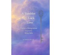 A Tumbler in the Lock of Love: Poems of Integration inspired by Meher Baba