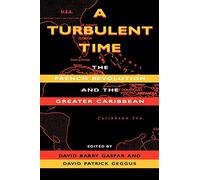 A Turbulent Time: The French Revolution and the Greater Caribbean (Blacks in the Diaspora)