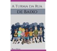 A Turma Da Rua De Baixo (ebook)