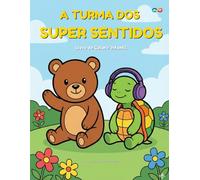 A Turma dos Super Sentidos: Livro de Colorir Infantil: Uma jornada de regulação e afeto com baixo ruído visual