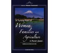 A Turning Point of Women, Families and Agriculture in Rural Japan
