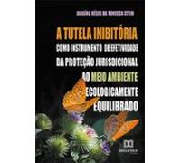 A Tutela Inibitória Como Instrumento De Efetividade Da Proteção Jurisd