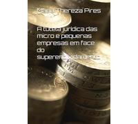 A tutela jurídica das micro e pequenas empresas em face do superendividamento