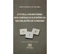 A Tutela Jurisdicional Dos Contratos Eletrônicos Nas Relações De Consu