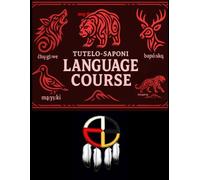 A Tutelo-Saponi Language Workbook: Learning the Language of our Ancestors