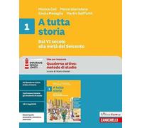 A tutta storia. Idee per imparare. Per la Scuola media. Dal VI secolo alla metà del Seicento (Vol. 1)