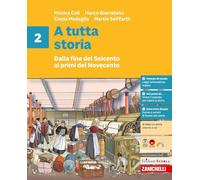 A tutta storia. Per la Scuola media. Dalla fine del Seicento ai primi del Novecento (Vol. 2)