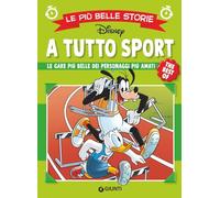 A tutto sport. Le gare più belle dei personaggi più amati. Le più belle storie Disney. The best of (Le più belle storie. The best of)