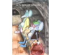 A TV BOX OF DELIGHTS: A GOLDEN AGE OF BRITISH CHILDREN'S TV