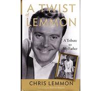 A Twist of Lemmon: A Tribute to my Father