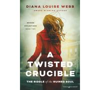 A Twisted Crucible: The Riddle of the Ruined Soul by Diana: 2 (Broken Reflections)