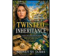 A Twisted Inheritance: A Vincent James Gideon Detective Mystery - A Gripping Louisiana Bayou Crime Thriller of Family Secrets, Hidden Treasure, ... (The Vincent James Gideon Mysteries)