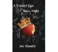 A Twisted Tale: Snow White