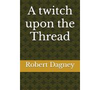 A twitch upon the Thread