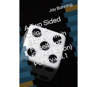 A Two Sided Coin ( A Battle Within Myself And My Addiction) Poetry vol.1