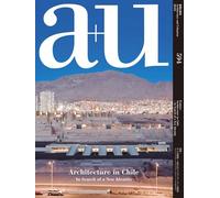 A+u 594 - 20:03 Architecture In Chile In Search Of A New Identity (A+u - Architecture and Urbanism)