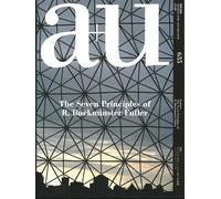 a+u 635 23:08 The Seven Principles of R. Buckminster Fuller: Feature: The Seven Principles of R. Buckminster Fuller