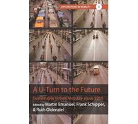 A U-Turn to the Future: Sustainable Urban Mobility since 1850: 4 (Explorations in Mobility, 4)