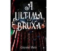 A Ultima Bruxa (ebook)