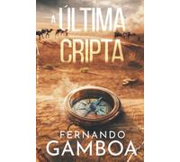 A ÚLTIMA CRIPTA (As Aventuras de Ulises Vidal)