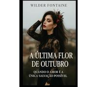 A Última Flor de Outubro