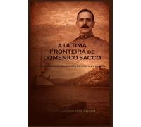 A última fronteira de Domenico Sacco: Um romance sobre imigração, utopias e guerra