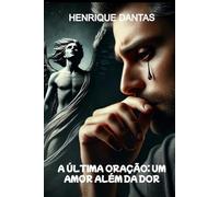 A Última Oração: um amor além da dor