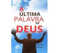 A Última Palavra De Deus! (ebook)