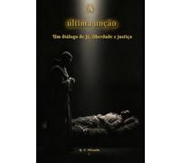 A última unção: Um diálogo de fé, liberdade e justiça