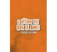 A Última Vez Que Te Amei (Contos Soltos)