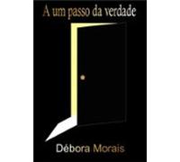 A Um Passo Da Verdade (ebook)