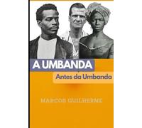 A Umbanda Antes da Umbanda