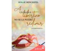 A Un Duque Libertino No Se Le Puede Redimir (los Birdwhistle 1) (ebook