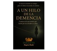 A un hilo de la demencia: “Entre la razón y la locura hay un suspiro”