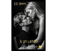 A un latido de ti: Una novela romántica sobre el amor, la confianza y las segundas oportunidades.