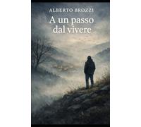 A UN PASSO DAL VIVERE