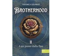 A un passo dalla fine. Brotherhood (Vol. 2) (Narrazioni Clandestine)