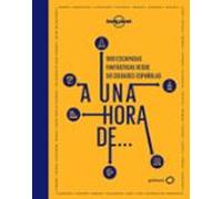 A Una Hora De... (lonely Planet)