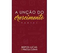 A Unção do Crescimento. Parte 2 (Em Portuguese do Brasil)